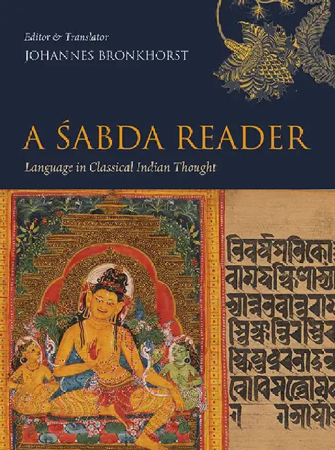 A Sabda Reader: Language in Classical Indian Thought by Johannes Bronkhorst