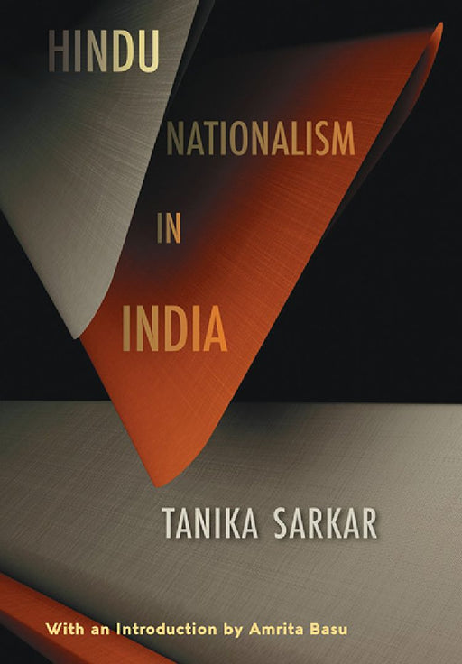 Hindu Nationalism In India: With an Introduction by Amrita Basu by Tanika Sarkar