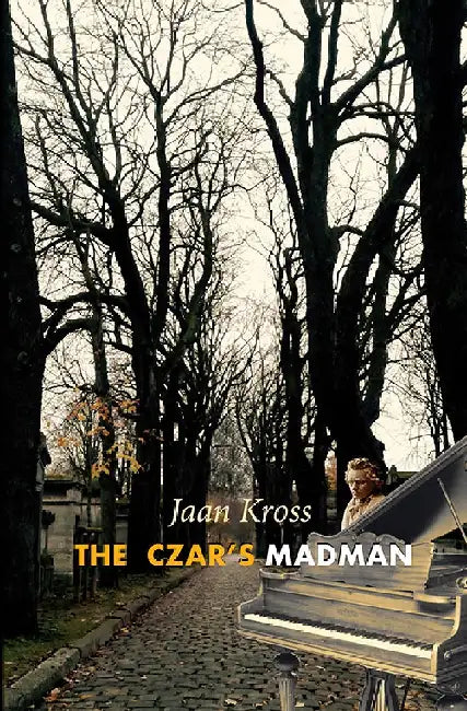 The Czars Madman by Jaan Kross