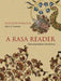 A Rasa Reader: Classical Indian Aesthetics by Sheldon Pollock