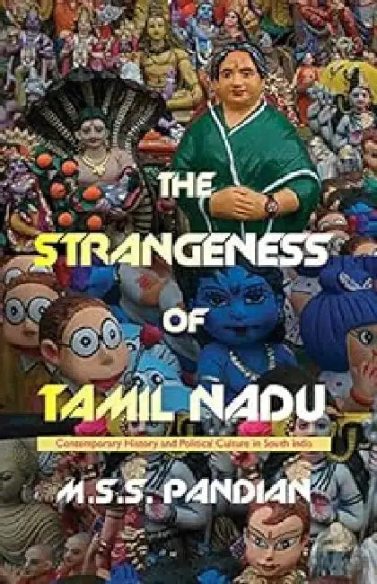 The Strangeness Of Tamil Nadu by M Ss P