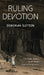 Ruling Devotion by Deborah Sutton