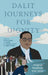 Dalit Journeys for Dignity: Religion, Freedom, and Caste by Ramnarayan S. Rawat, K. Satyanarayana, P. Sanal Mohan