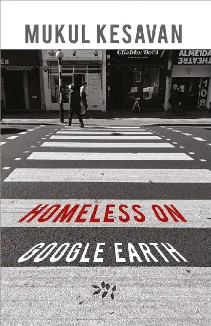 Homeless On Google Earth by Mukul Kesavan