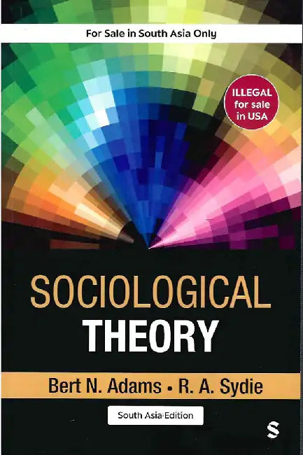 Sociological Theory by Bert N. Adams, R. A. Sydie