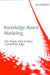 Knowledge Based Marketing: The Twenty-First Century Competitive EDGE by Ian Chaston