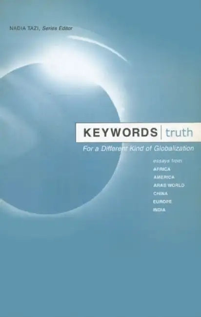 Truth: For a Different Kind of Globalization by Nadia Tazi