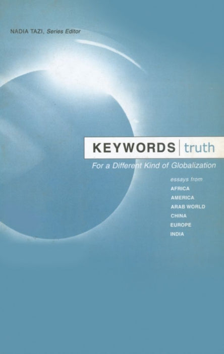 Truth: For a Different Kind of Globalization by Nadia Tazi