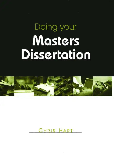 Doing Your Masters Dissertation: Realizing Your Potential as a Social Scientist by Chris Hart