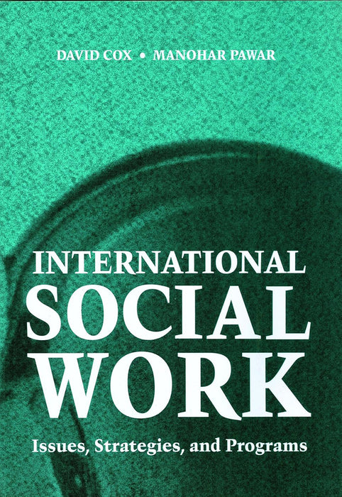 International Social Work: Issues, Strategies, and Programs by David Cox, Manohar Pawar