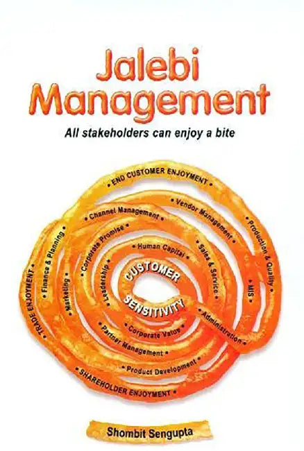 Jalebi Management: All Stakeholders Can Enjoy a Bite by Shombit Sengupta
