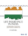 Life Insurance In India: Opportunities Challenges and Strategic Perspective by Hira Sadhak