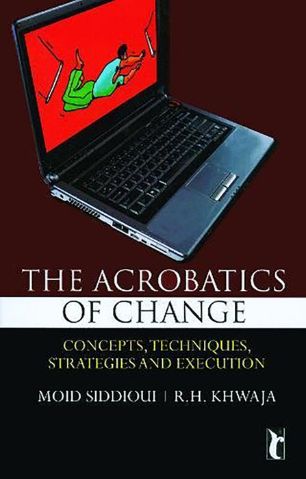 The Acrobatics of CHANGE: Concepts Techniques Strategies and Execution (9788178298474)