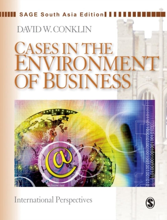 Cases in the Environment of Business: International Perspectives by David W. Conklin
