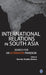 International Relations in South Asia: Search for an Alternative Paradigm by Navnita Chadha Behera