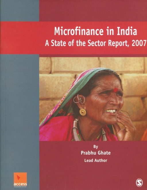 Microfinance in India: A State of the Sector Report 2007 by Prabhu Ghate