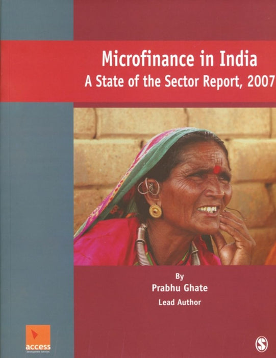 Microfinance in India: A State of the Sector Report 2007 by Prabhu Ghate