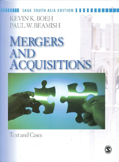 Mergers and Acquisitions: Text and Cases by Kevin K Boeh, Paul W Beamish