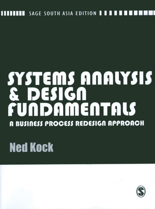 Systems Analysis and Design Fundamentals: A Business Process Design Approach by Ned Kock, Kock