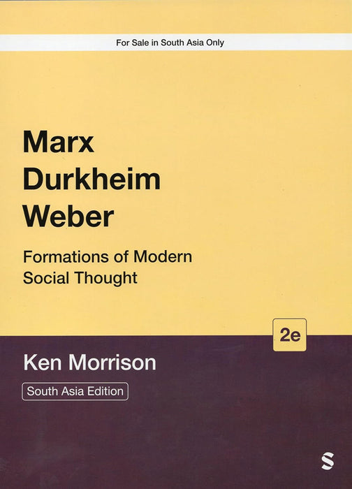 Marx Durkheim Weber: Formations of Modern Social Thought by Ken Morrison