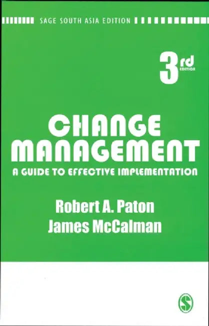 Change Management: A Guide to Effective Implementation by James McCalman, Professor Robert A Paton