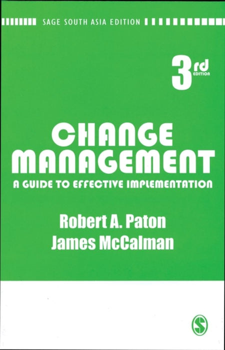 Change Management: A Guide to Effective Implementation by James McCalman, Professor Robert A Paton