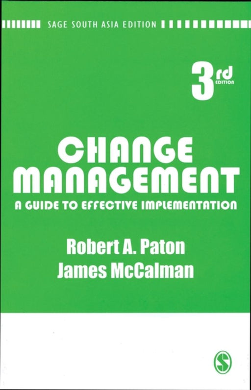 Change Management: A Guide to Effective Implementation by James McCalman, Professor Robert A Paton
