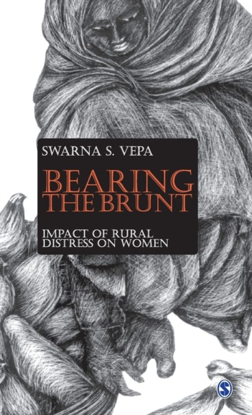 Bearing the Brunt: Impact of Rural Distress on Women by Swarna S. Vepa