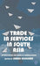 Trade in Services in South Asia: Opportunities and Risks of Liberalization by Saman Kelegama