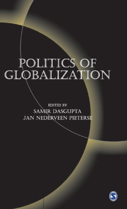Politics of Globalization  by Samir Dasgupta