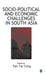 Socio-Political and Economic Challenges in South Asia by Tan Tai Yong