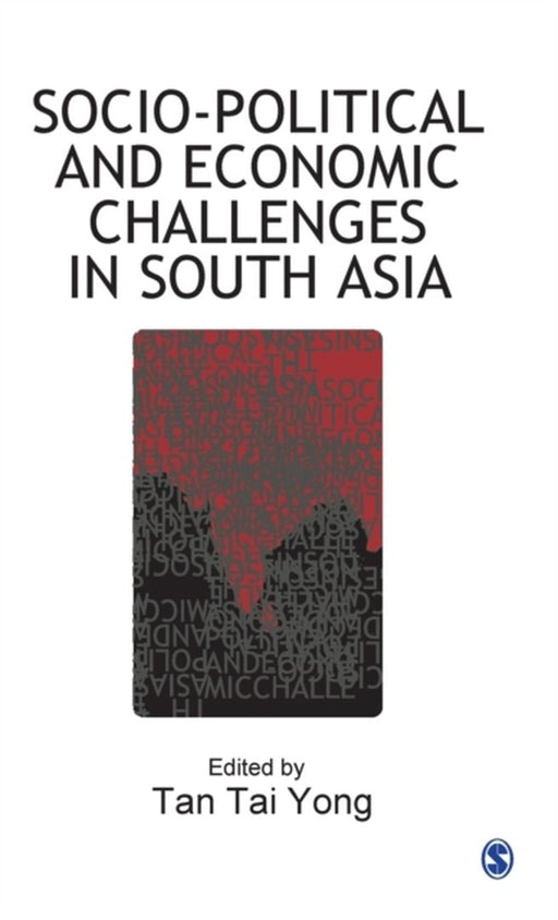 Socio-Political and Economic Challenges in South Asia by Tan Tai Yong