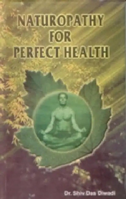 Naturopathy For Perfect Health by S.D. Dwivedi
