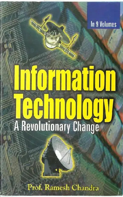 Information Technology: A Revolutionary Change by Ramesh Chandra