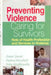 Preventing Violence, Caring For Survivors Role of Health Profession and Services In Violence by Aman Jesani Padma Deosthali, Neha Madhiwalla