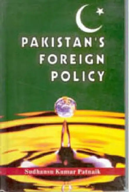 Pakistan Foreign Policy by S.K. Patnaik