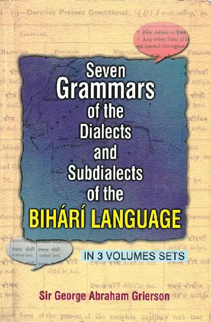 Seven Grammar of The Dialects Sub Dialects Subdialects of The Bihari Language by George A. Grierson
