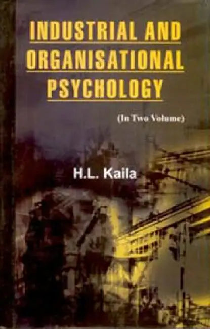 Industrial and Organisational Psychology by H.L. Kaila