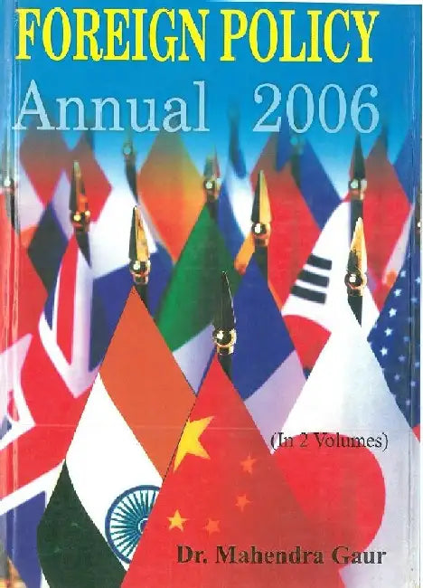 Forign Policy Annual 2006 (1 January 2005 To 30 June 2005) by Mahendra Gaur Shailendra Sengar