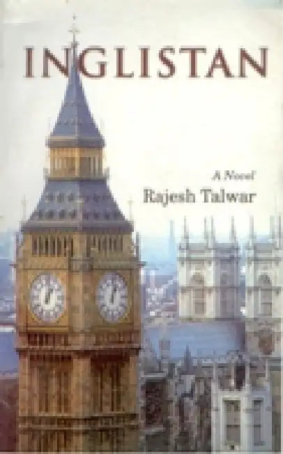 Inglistan: A Novel by Rajesh Talwar