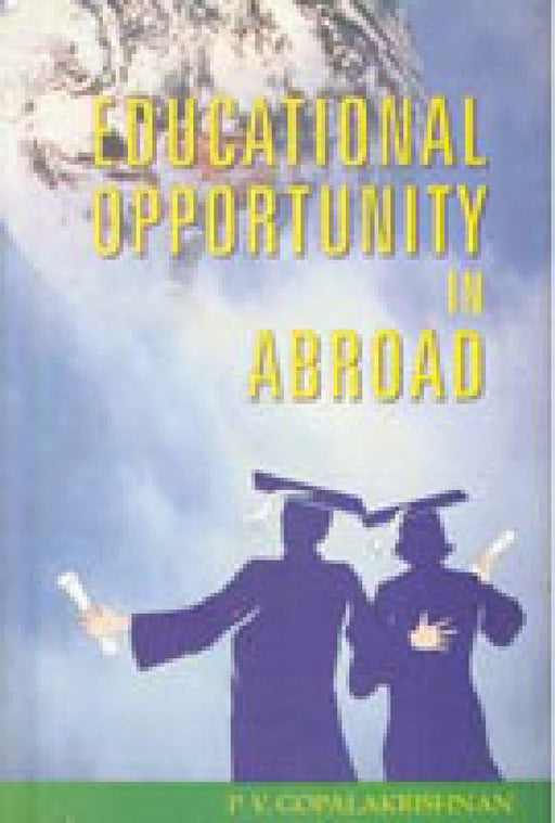 Educational Opportunities In Abroad by P.V. G. Krishnan