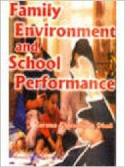 Family Environment and School Performance by Taruna Choudhary Dhall