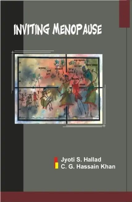 Inviting Menopause by Jyoti S. Hallad, C.G. Hussain Khan