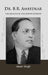 Dr. B.R. Ambedkar: The Messiah of The Downtrodden by Janak Singh