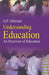 Understanding Education: An Overview by O.P. Dhiman