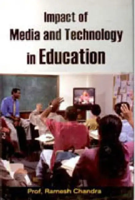 Impact of Media and Technology In Education by Ramesh Chandra