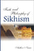 Faith and Philosophy of Sikhism by Sardar Harjeet Singh