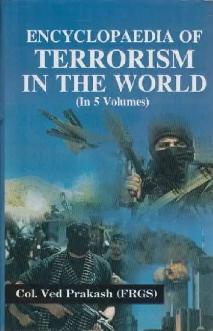 Encyclopaedia of Terrorism In The World by Col. Ved Prakash