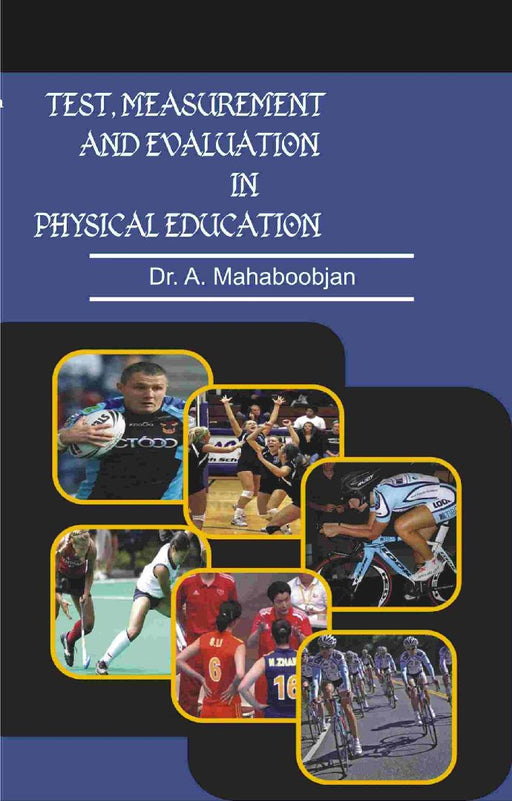 Test, Measurement and Evaluation In Physical Education by A. Mahaboobjan