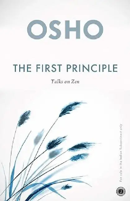 The First Principle: Talks On Zen by Osho